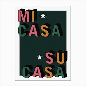 Mi Casa Su Casa Canvas Print