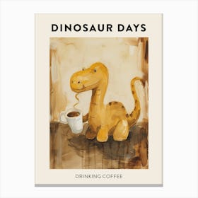 Dinosaur Drinking Coffee Poster 4 Canvas Print