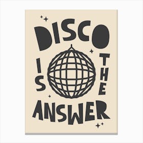 Disco Is The Answer In Cream Canvas Print