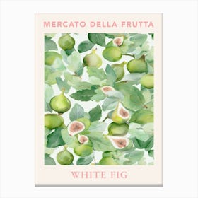 White Fig Fruit Market Poster Canvas Print