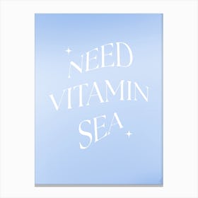 Need Vitamin Sea Canvas Print