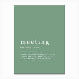 Meeting - Office Definition - Green Canvas Print