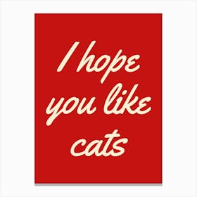 I Hope You Like Cats Poster Canvas Print