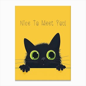 Nice To Meet You, Cat! Canvas Print