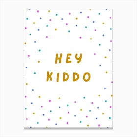 Hey Kiddo children’s nursery print Canvas Print