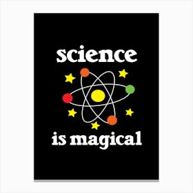 Science Is Magical Canvas Print