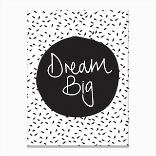Dream Big Canvas Print