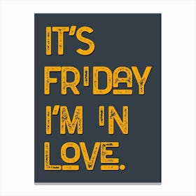 Friday Im In Love Grey Yellow Canvas Print
