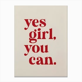 Yes Girl You Can Canvas Print