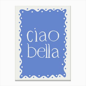 Ciao Bella blue Canvas Print