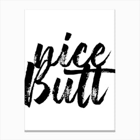 Nice Butt Bold Script Canvas Print