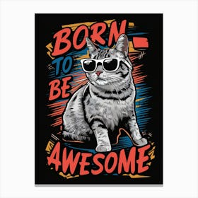 Born To Be Awesome 1 Canvas Print