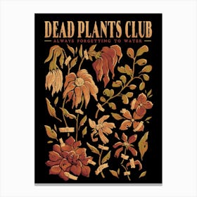 Dead Plants Club - Funny Nature Garden Gift Canvas Print