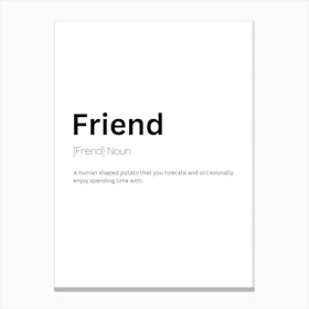 Friend Definition Meaning Canvas Print