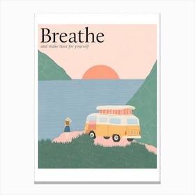 Breathe And Make Time For Yourself Canvas Print