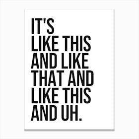 Its Like This And Like That Quote, cool, sassy, rap, hip hop, music, vintage, retro, vibes, vibing, saying, phrase, cute, minimal, quotes Canvas Print