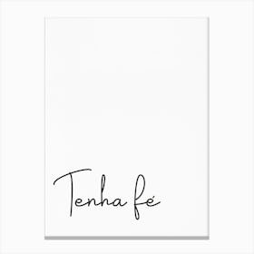 Tenha Fé 2 Canvas Print