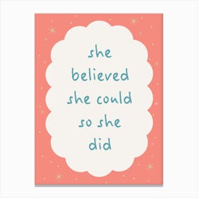 She Believed She Could - Nursery Quote Print Canvas Print