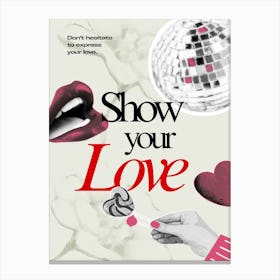 Show Your Love Canvas Print