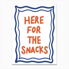 Here For The Snacks Typography Art Print Canvas Print
