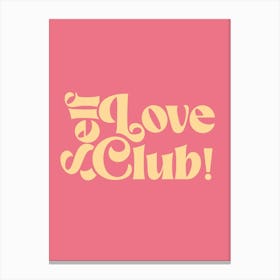 Self Love Club Inspirational Typography Poster Print Art Lover Inspired Canvas Print