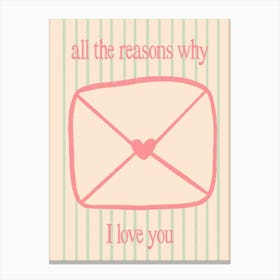 All The Reasons Why I Love You - Pink and Green Canvas Print