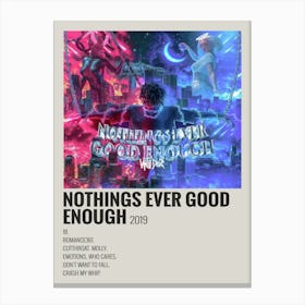 Nothings Ever Good Enough 2019 Poster 2 Canvas Print