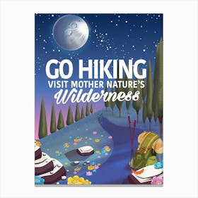 Go Hiking Visit Mother Nature Wilderness Canvas Print