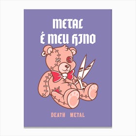 Death Metal - Design Maker Featuring A Creepy Teddy Bear With A Death Metal-Themed Quote - teddy bear, bear, teddy Canvas Print