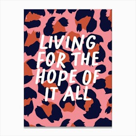 Living For The Hope Of It All Leopard Print 1 Canvas Print