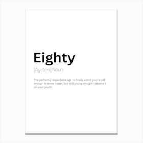 Eighty Definition Meaning Canvas Print