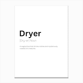 Dryer Definition Meaning Canvas Print