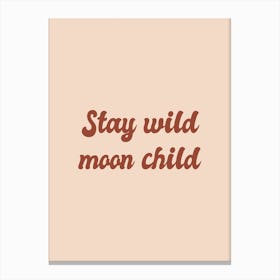 Stay Wild Moon Child Canvas Print