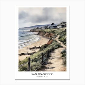 Half Moon Bay, San Francisco 1 Watercolor Travel Poster Canvas Print