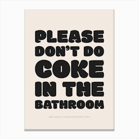 Please Don't Do Coke In The Bathroom - Cream Canvas Print