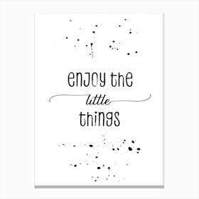 Enjoy Little Things Canvas Print