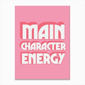 Main Character Energy Motivational Typography Canvas Print