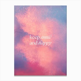 Keep Smile And Happy Canvas Print