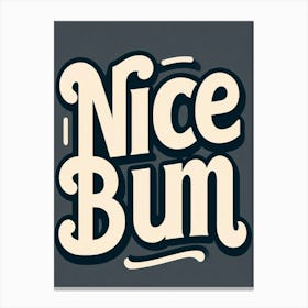 Nice Bum 3 Canvas Print