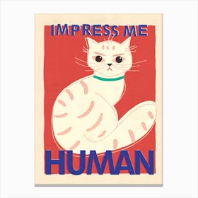 Impress Me Human Cat Canvas Print