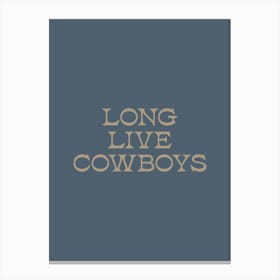 Long Live Cowboys -Blue Canvas Print