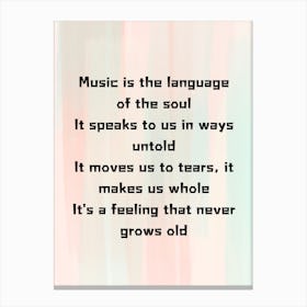 Music Is The Language Of The Soul Canvas Print