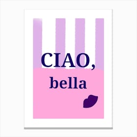 Ciao Bella Canvas Print