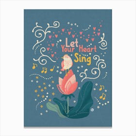 Let Your Heart Sing Canvas Print