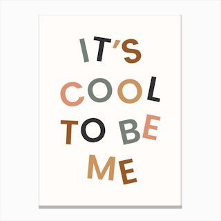 Its Cool To Be Me Canvas Print