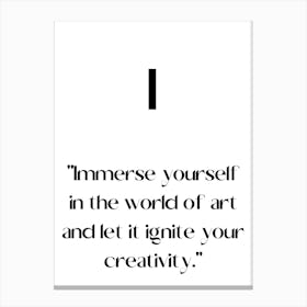I Immerse Yourself In The World Of And Ignite Your Creativity.Elegant painting, artistic print. Canvas Print
