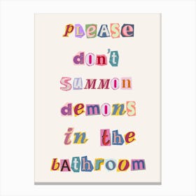 Please Don'T Summon Demons In The Bathroom Canvas Print