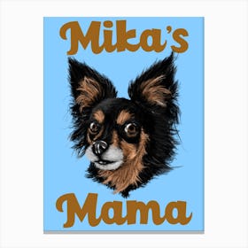 Mika'S Mama - Design Template Featuring A Small Dog Illustration - dog, puppy, cute, dogs, puppies 1 Canvas Print