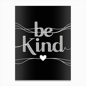 Be Kind Canvas Print