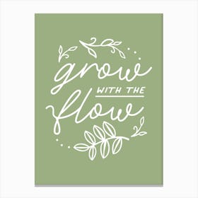 Grow With The Flow Gardening Canvas Print